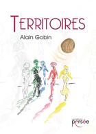 Couverture du livre « Territoires » de Alain Gobin aux éditions Persee