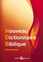 Couverture du livre « Nouveau dictionnaire biblique. revise et augmente » de  aux éditions Emmaus