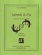 Couverture du livre « Lézards et Cie ; comédie pour enfants » de Eric Vilboux aux éditions Art Et Comedie