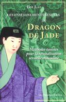 Couverture du livre « Les enseignements sexuels du dragon de jade » de Hsi Lai aux éditions Guy Trédaniel