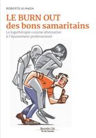 Couverture du livre « Le burn out des bons samaritains » de Roberto Almada aux éditions Nouvelle Cite