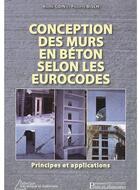 Couverture du livre « Conception des murs en béton selon les eurocodes ; principes et applications » de Coin/Bisch aux éditions Presses Ecole Nationale Ponts Chaussees