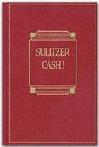 Couverture du livre « Cash ! » de Paul-Loup Sulitzer aux éditions Editions 1