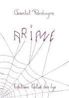 Couverture du livre « Ariane » de Chantal Parduyns aux éditions Chloe Des Lys