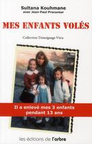 Couverture du livre « Mes enfants volés » de Sultana Khoumane aux éditions L'arbre