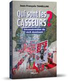 Couverture du livre « Qui sont les casseurs? » de Jean-Francois Tamellini aux éditions Weyrich