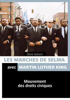 Couverture du livre « Les marches de Selma à Montgomery ; Martin Luther King et la lutte des droits civiques » de Steve Jackson aux éditions Pages Ouvertes