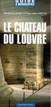 Couverture du livre « Le château du Louvre » de  aux éditions Faton