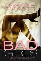 Couverture du livre « Bad girls: why men love them » de Carole Lieberman aux éditions Cogito Media
