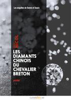 Couverture du livre « Les diamants chinois du chevalier breton » de Alex Nicol aux éditions Numeriklivres