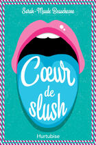 Couverture du livre « Coeur de slush » de Beauchesne Sarah-Mau aux éditions Editions Hurtubise