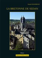 Couverture du livre « La bretonne de Sedan » de Daniel Grandjean aux éditions Noires Terres