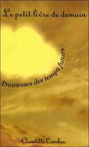 Couverture du livre « Le petit livre de demain : promesses des temps futurs » de Claudette Combes aux éditions Sum