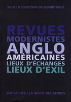 Couverture du livre « Revues modernistes anglo-américaines ; lieux d'échanges lieux d'exil » de Benoit Tadie aux éditions Imec