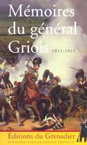 Couverture du livre « Memoires du general griois 1812-1822 » de Griois C-P. aux éditions Giovanangeli Artilleur