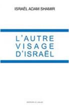 Couverture du livre « L'autre visage d'Israël » de Israel Adam Shamir aux éditions Al Qalam