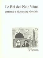 Couverture du livre « Le roi des noir-vetus » de Houchang Golchiri aux éditions L'inventaire