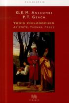 Couverture du livre « Trois philosophes ; Aristote, Thomas, Frege » de Dominique Berlioz aux éditions Ithaque