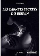 Couverture du livre « Les carnets secrets du Bernin » de Loic Aubry aux éditions Bordessoules