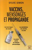 Couverture du livre « Vaccins, mensonges et propagande » de Sylvie Simon aux éditions Thierry Souccar