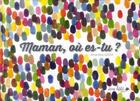 Couverture du livre « Maman, ou es-tu ? » de Amandine Gaida aux éditions Ane Bate