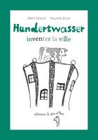 Couverture du livre « Hundertwasser ; inventer la ville. » de Remi David aux éditions A Dos D'ane
