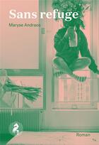 Couverture du livre « Sans refuge » de Maryse Andraos aux éditions Cheval D'août