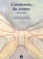 Couverture du livre « L' anatomie du centre » de Nancy Topf aux éditions Contredanse