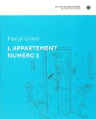 Couverture du livre « L'appartement numéro 3 » de Pascal Girard aux éditions L'employe Du Moi