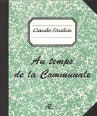 Couverture du livre « Au temps de la communale » de Claude Taudin aux éditions Encre Violette