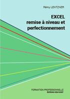 Couverture du livre « Excel, remise a niveau et perfectionnement » de Rémy Lentzner aux éditions Remylent