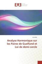 Couverture du livre « Analyse Harmonique sur les Paires de Guelfand et Loi de demi-cercle » de Ali Hafidi aux éditions Editions Universitaires Europeennes