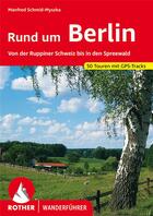 Couverture du livre « Rund um Berlin ; von der Ruppiner Schweiz bis in den Spreewald » de Schmid-Myszka aux éditions Rother