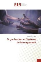 Couverture du livre « Organisation et systeme de management » de M Kaba Mohamed aux éditions Editions Universitaires Europeennes