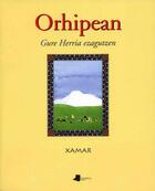 Couverture du livre « Orhipean gure herria ezagutzen » de Xamar aux éditions Pamiela