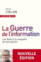 Couverture du livre « La guerre de l'information : Les États à la conquête de nos esprits » de David Colon aux éditions Tallandier