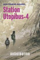 Couverture du livre « Station utopibus-4 » de Jean-Francois Rabardel aux éditions Librinova