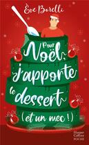 Couverture du livre « Pour Noël, j'apporte le dessert (et un mec !) » de Eve Borelli aux éditions Harpercollins
