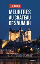 Couverture du livre « Meurtres au château de Saumur » de Christian Dureau aux éditions Geste