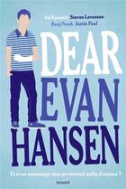 Couverture du livre « Dear Evan Hansen » de Val Emmich et Steven Levenson et Benj Pasek et Justin Paul aux éditions Bayard Jeunesse