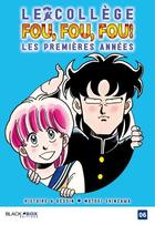 Couverture du livre « Le collège fou, fou, fou ; les premières années Tome 6 » de Motoei Shinzawa aux éditions Black Box