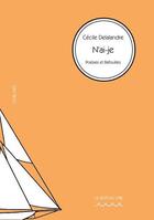 Couverture du livre « N'ai-je ; poésies et bafouilles » de Cecile Delalandre aux éditions Le Bateau Ivre