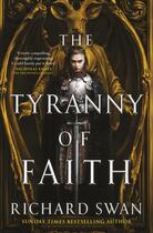 Couverture du livre « THE TYRANNY OF FAITH » de Richard Swan aux éditions Orbit