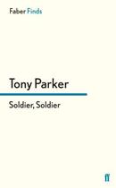 Couverture du livre « Soldier, Soldier » de Tony Parker aux éditions Faber And Faber Digital