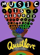 Couverture du livre « MUSIC IS HISTORY » de Questlove aux éditions Abrams