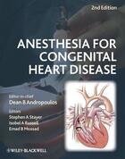 Couverture du livre « Anesthesia for Congenital Heart Disease » de Stephen A. Stayer et Isobel A. Russell et Emad B. Mossad aux éditions Wiley-blackwell