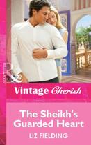 Couverture du livre « The Sheikh's Guarded Heart (Mills & Boon Vintage Cherish) » de Liz Fielding aux éditions Mills & Boon Series