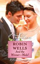 Couverture du livre « And the Winner--Weds! » de Robin Wells aux éditions Mills & Boon Series