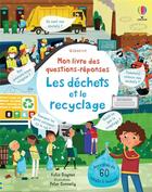 Couverture du livre « Les déchets et le recyclage : mon livre des questions-réponses » de Jane Chisholm et Peter Donnelly et Katie Daynes aux éditions Usborne