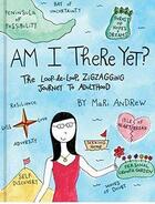 Couverture du livre « Am I there yet ? the loop-de-loop, zigzagging journey to adulthood » de Mari Andrew aux éditions Random House Us